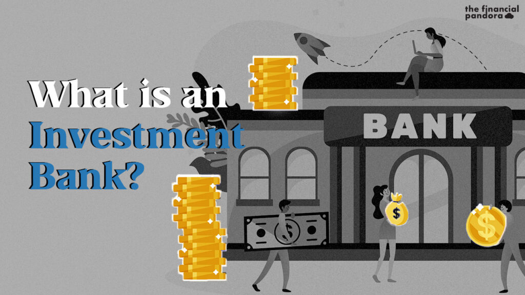 What is an Investment Bank