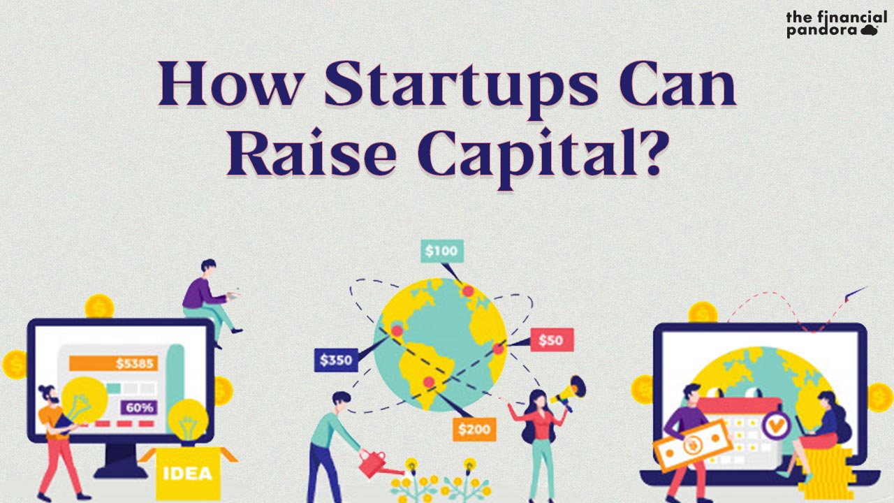 How startups can raise capital? The Financial Pandora