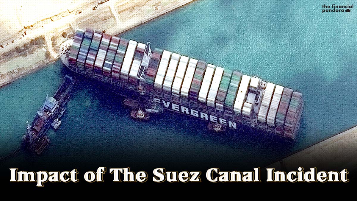 Impact Of The Suez Canal Incident The Financial Pandora