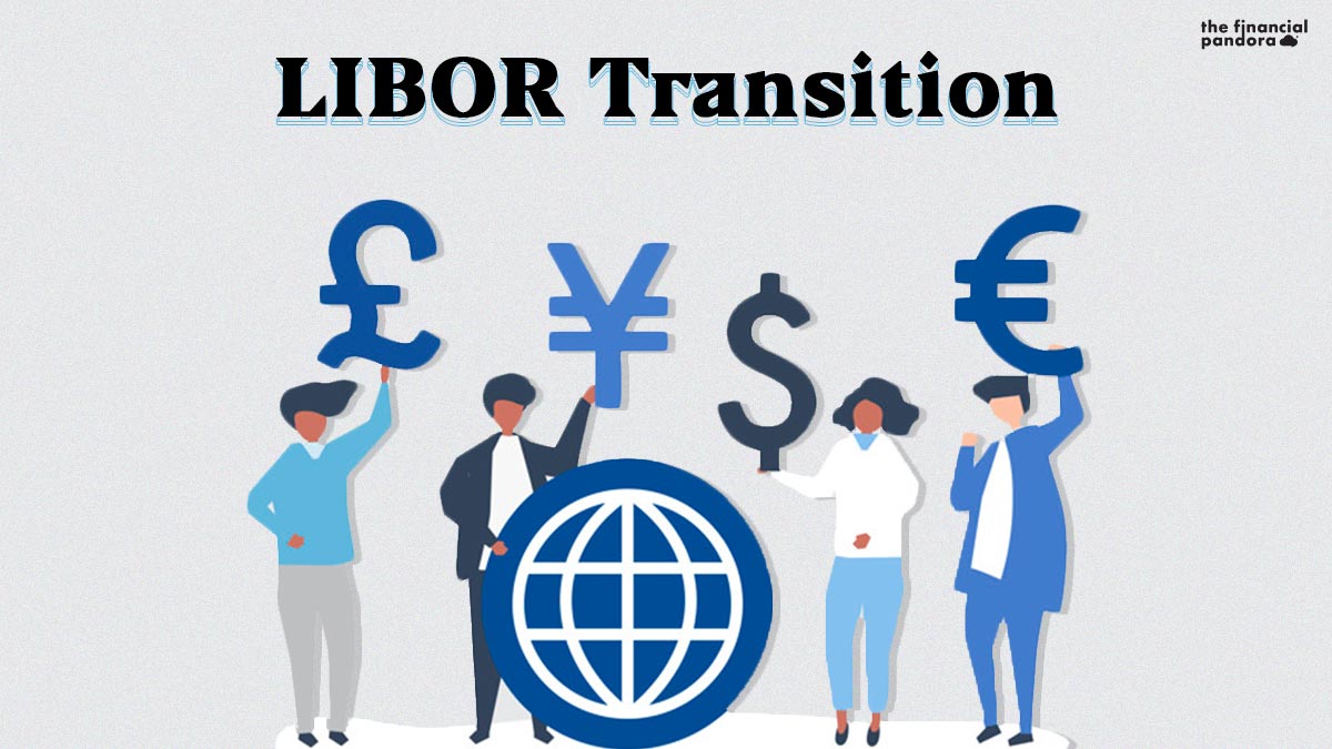 LIBOR Transition How the financial world is preparing for an overhaul
