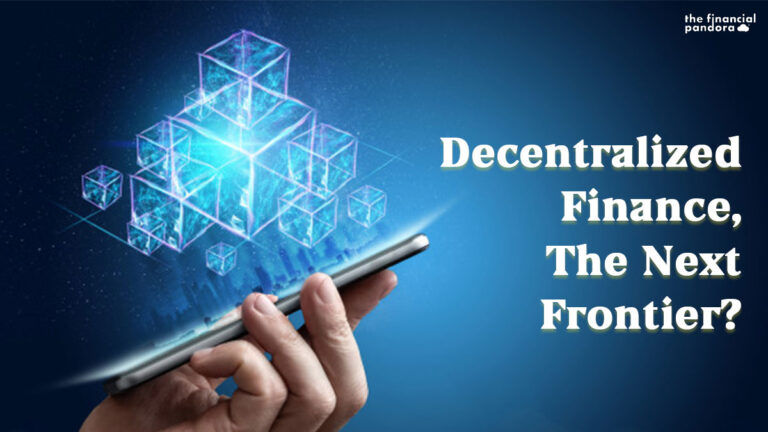 A New Financial Frontier: How Decentralized Finance Is Revolutionizing The Way We Bank