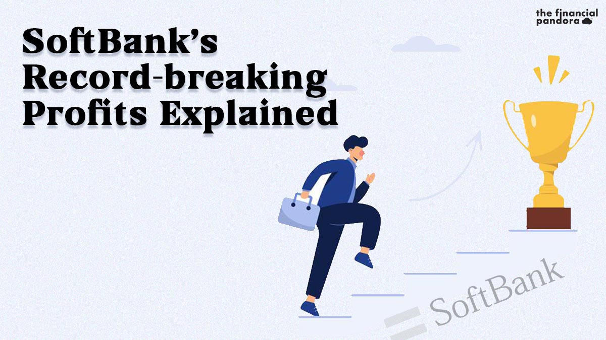 SoftBank’s Record-breaking Profits Explained - The Financial Pandora