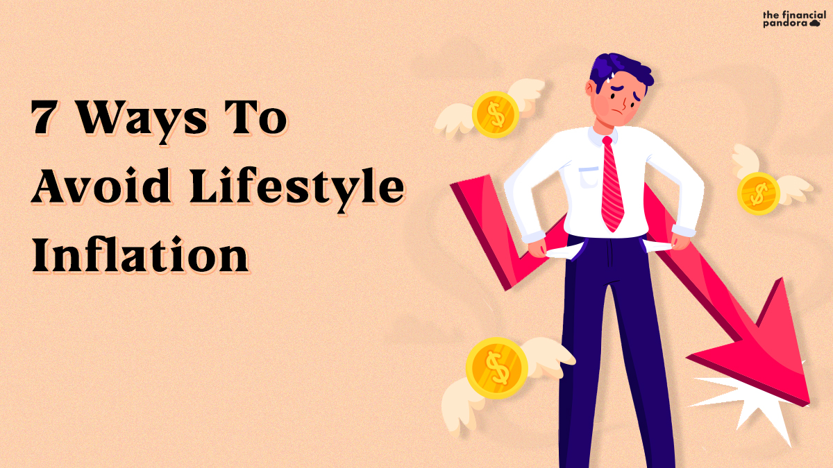 Seven Ways To Avoid Lifestyle Inflation - The Financial Pandora